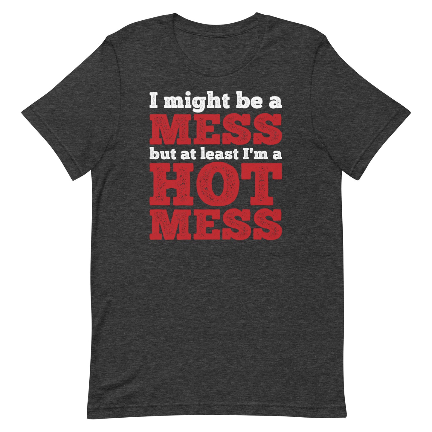 I'm a Mess T-shirt