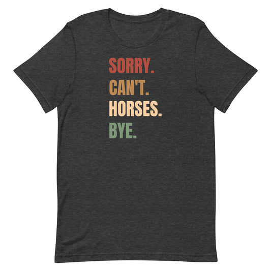 Sorry can't Horses T-shirt