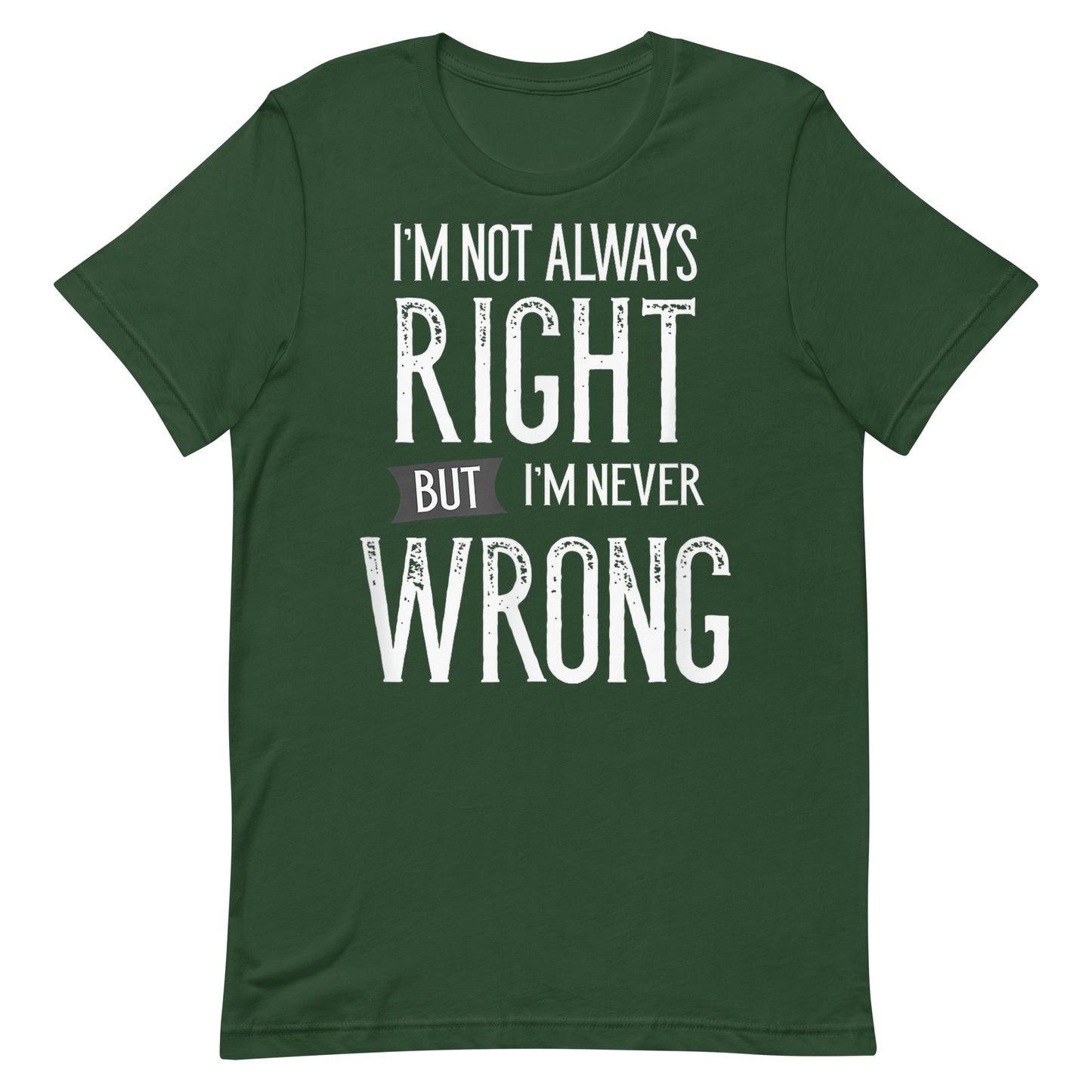 Never Wrong T-shirt