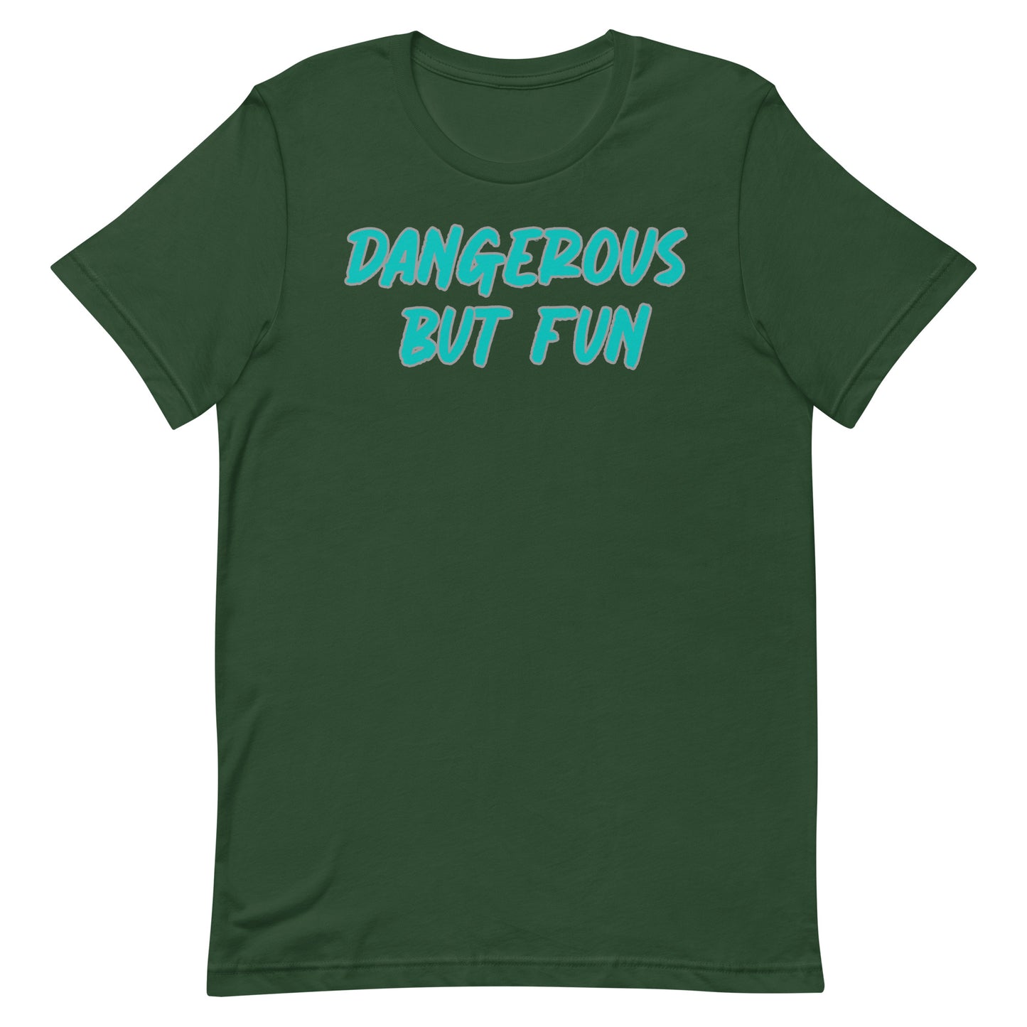 Dangerous but Fun T-shirt