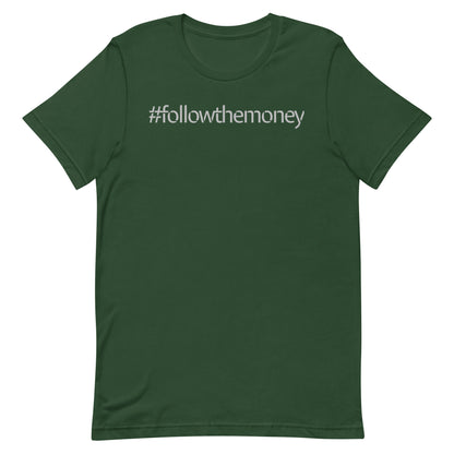 Follow the Money T-shirt