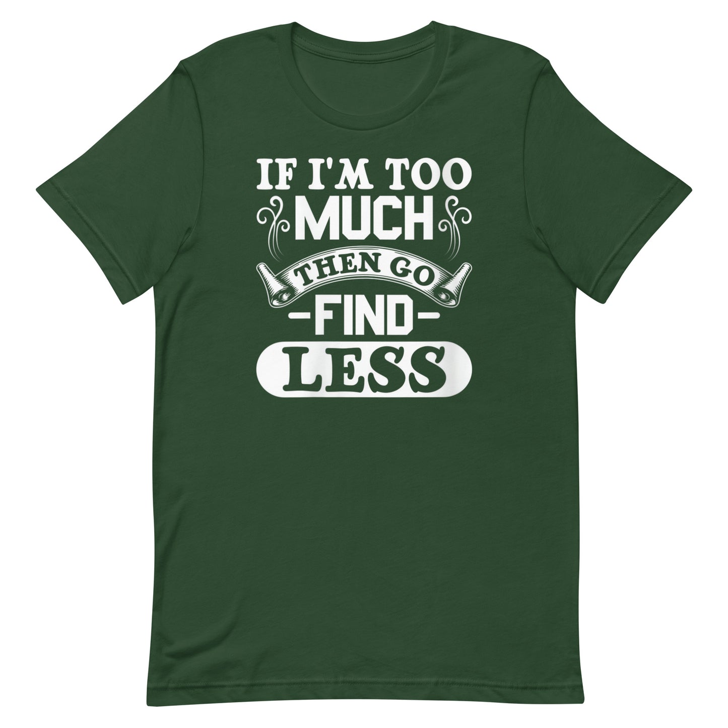 Too Much T-shirt