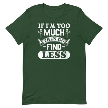 Too Much T-shirt