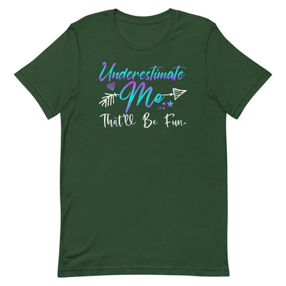 Underestimate Me T-shirt