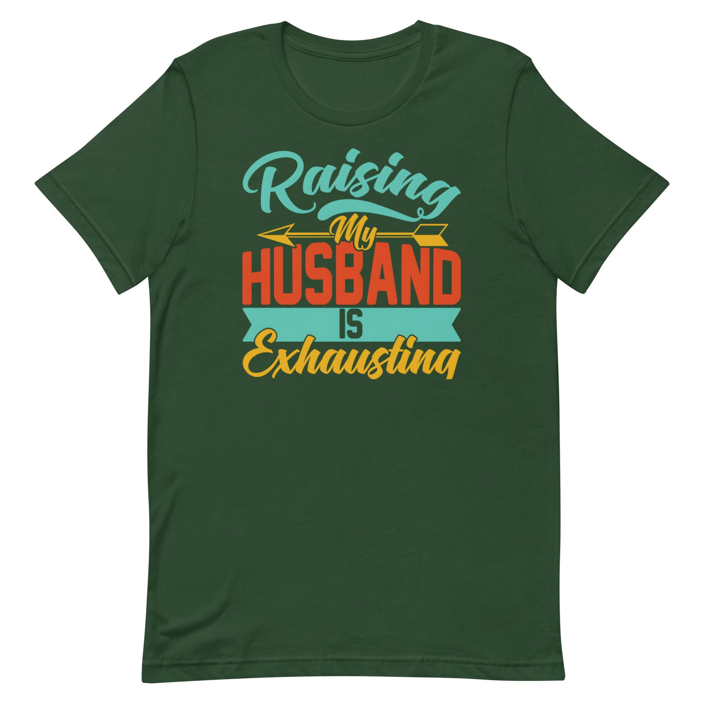 Raising My Husband T-shirt