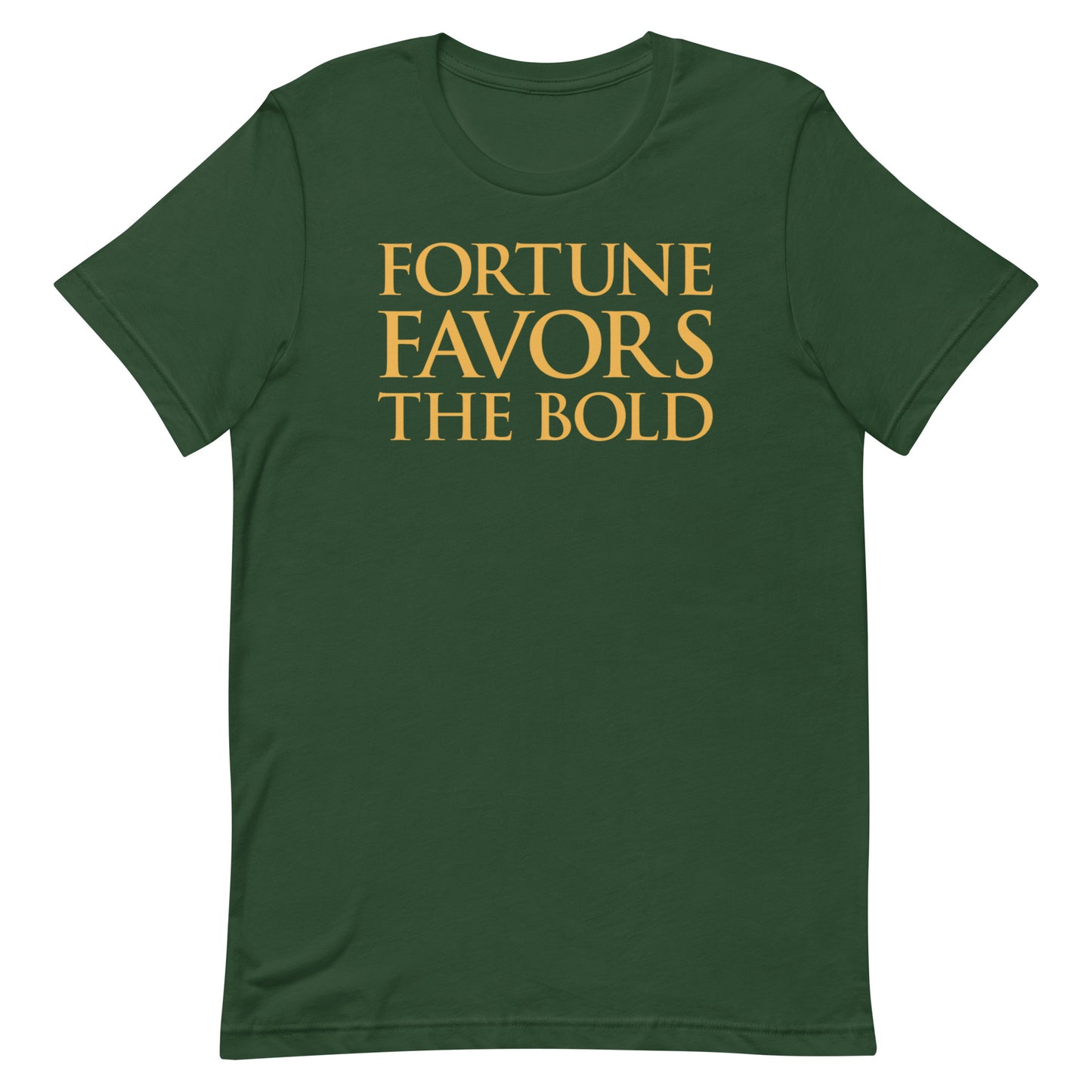 Fortune Favors The Bold T-shirt