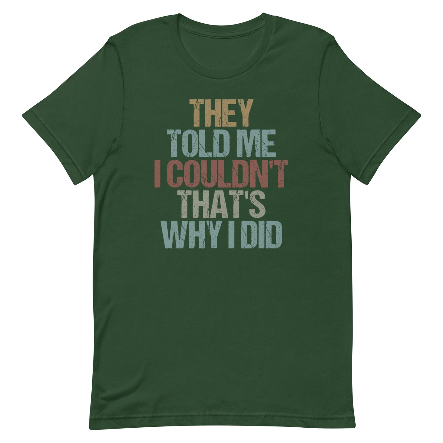 That's Why I Did T-shirt