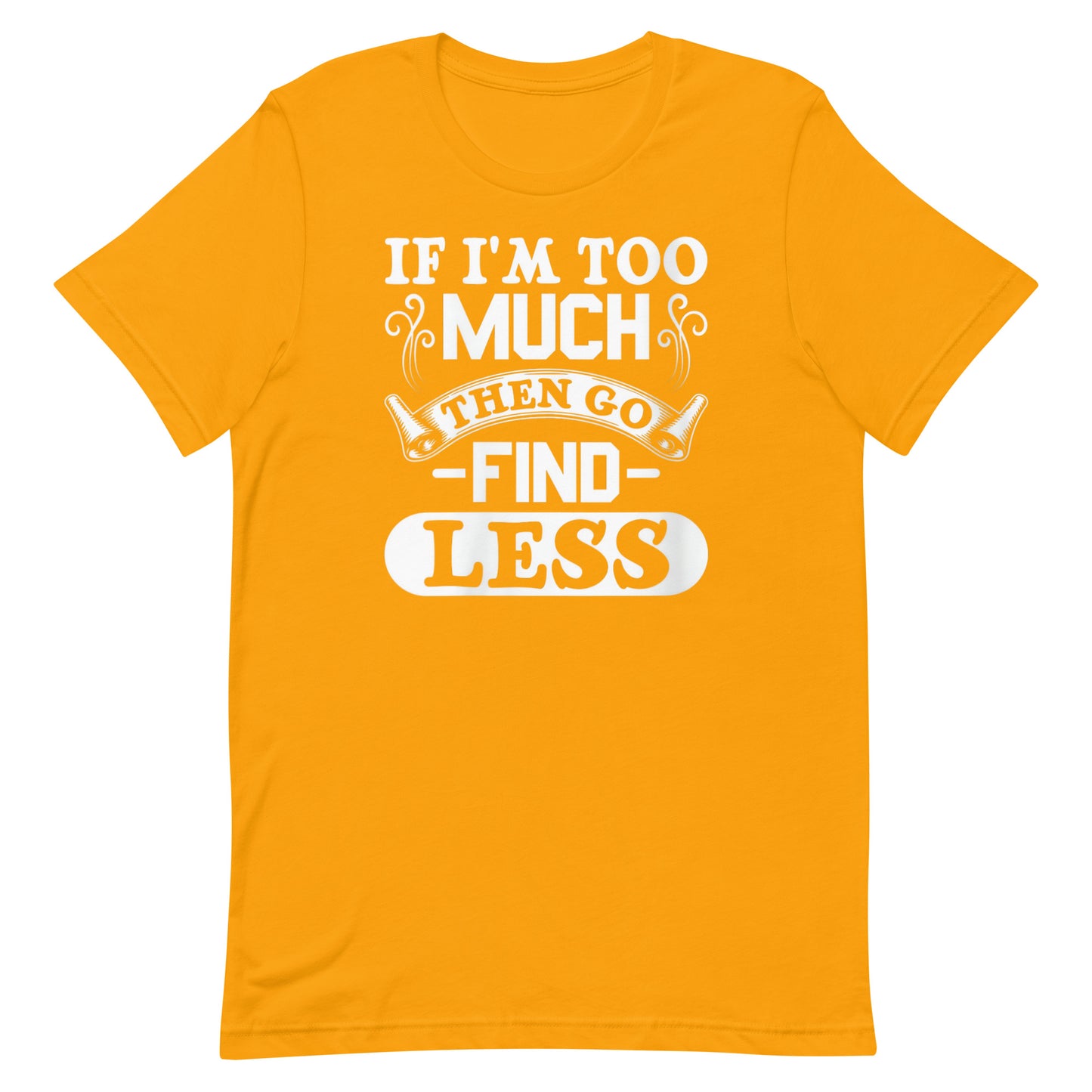 Too Much T-shirt