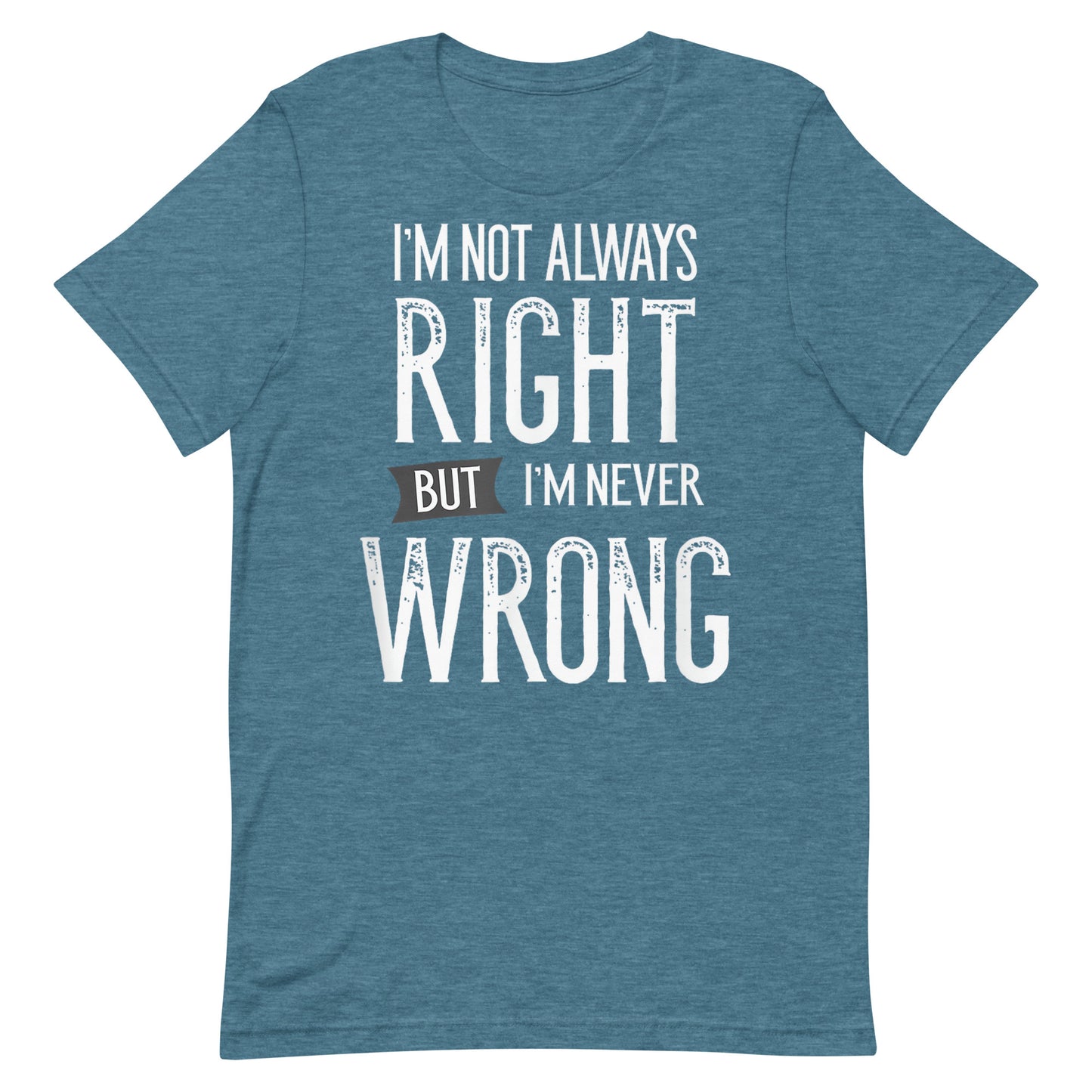 Never Wrong T-shirt