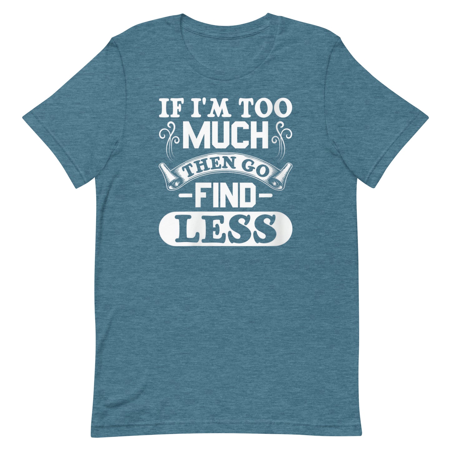 Too Much T-shirt