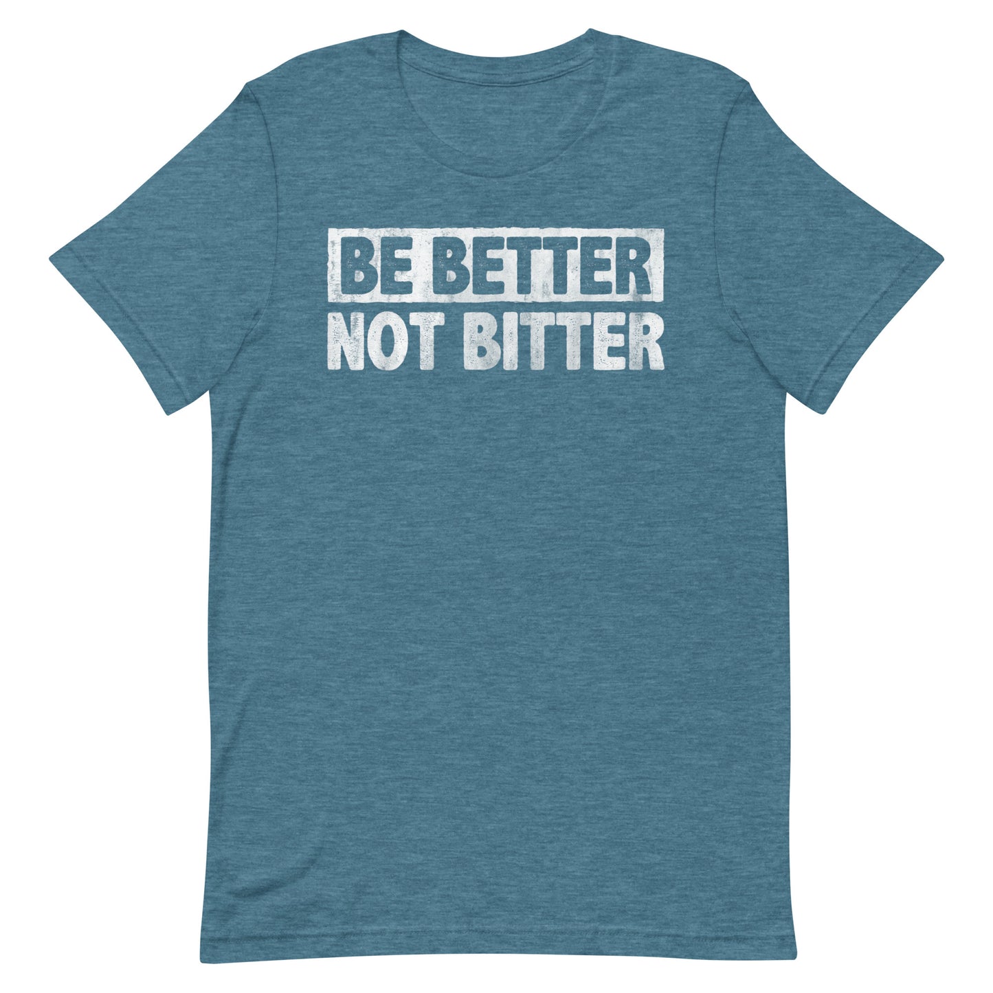 Be Better T-shirt