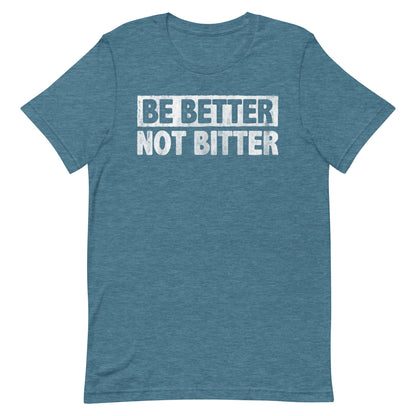 Be Better T-shirt
