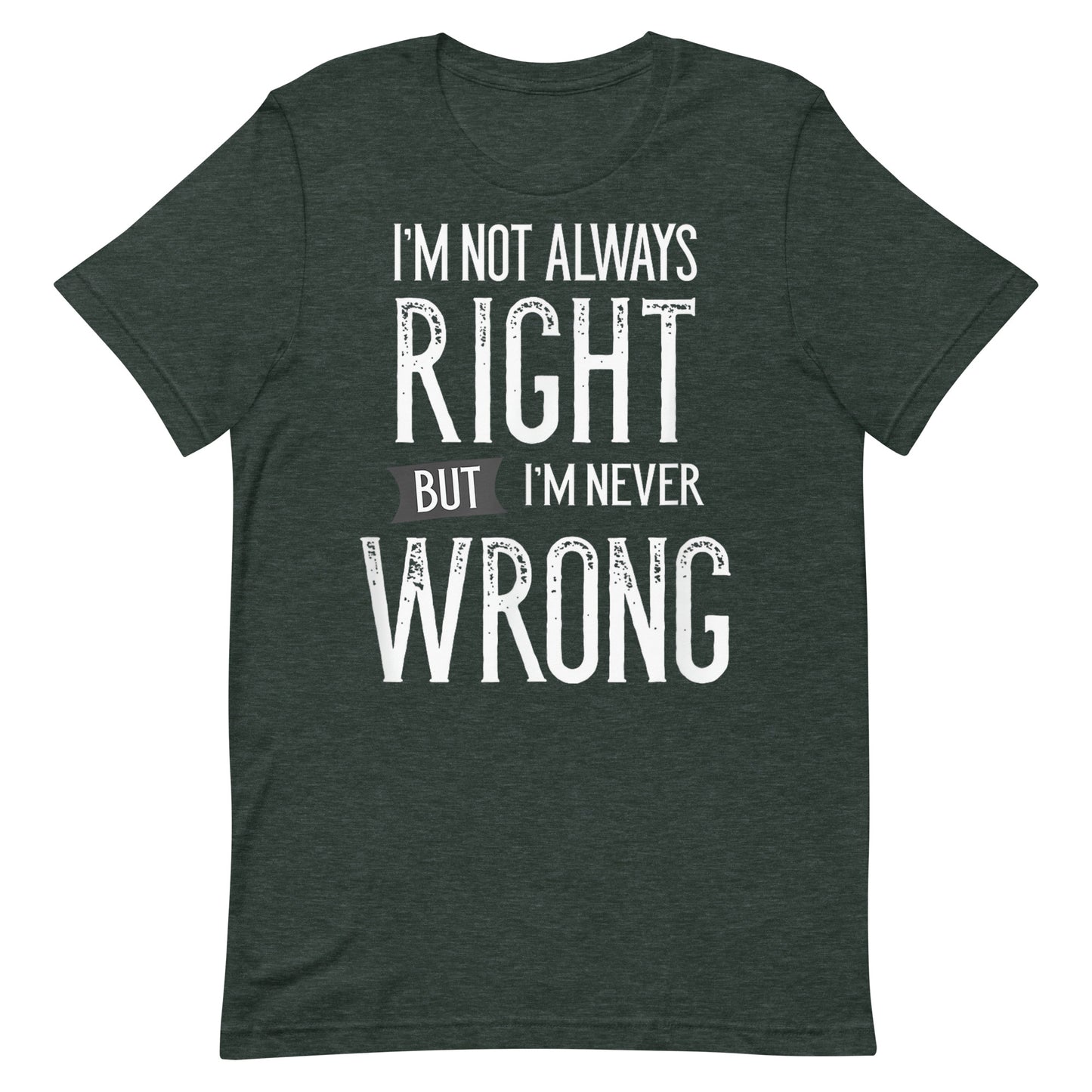 Never Wrong T-shirt