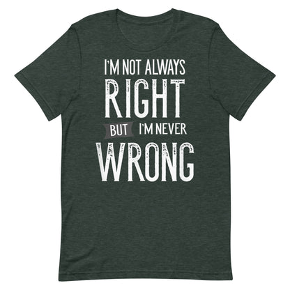 Never Wrong T-shirt