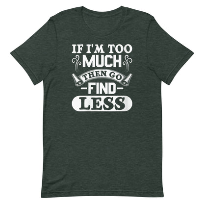 Too Much T-shirt