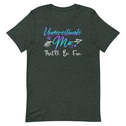 Underestimate Me T-shirt