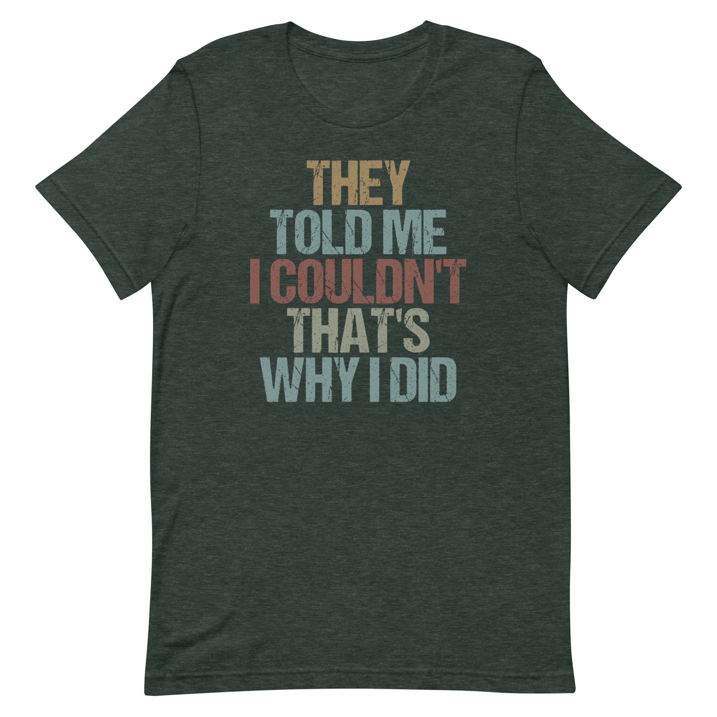 That's Why I Did T-shirt