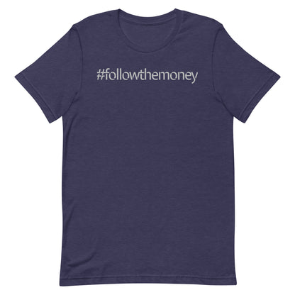 Follow the Money T-shirt