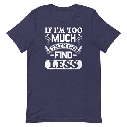 Too Much T-shirt