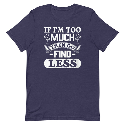 Too Much T-shirt
