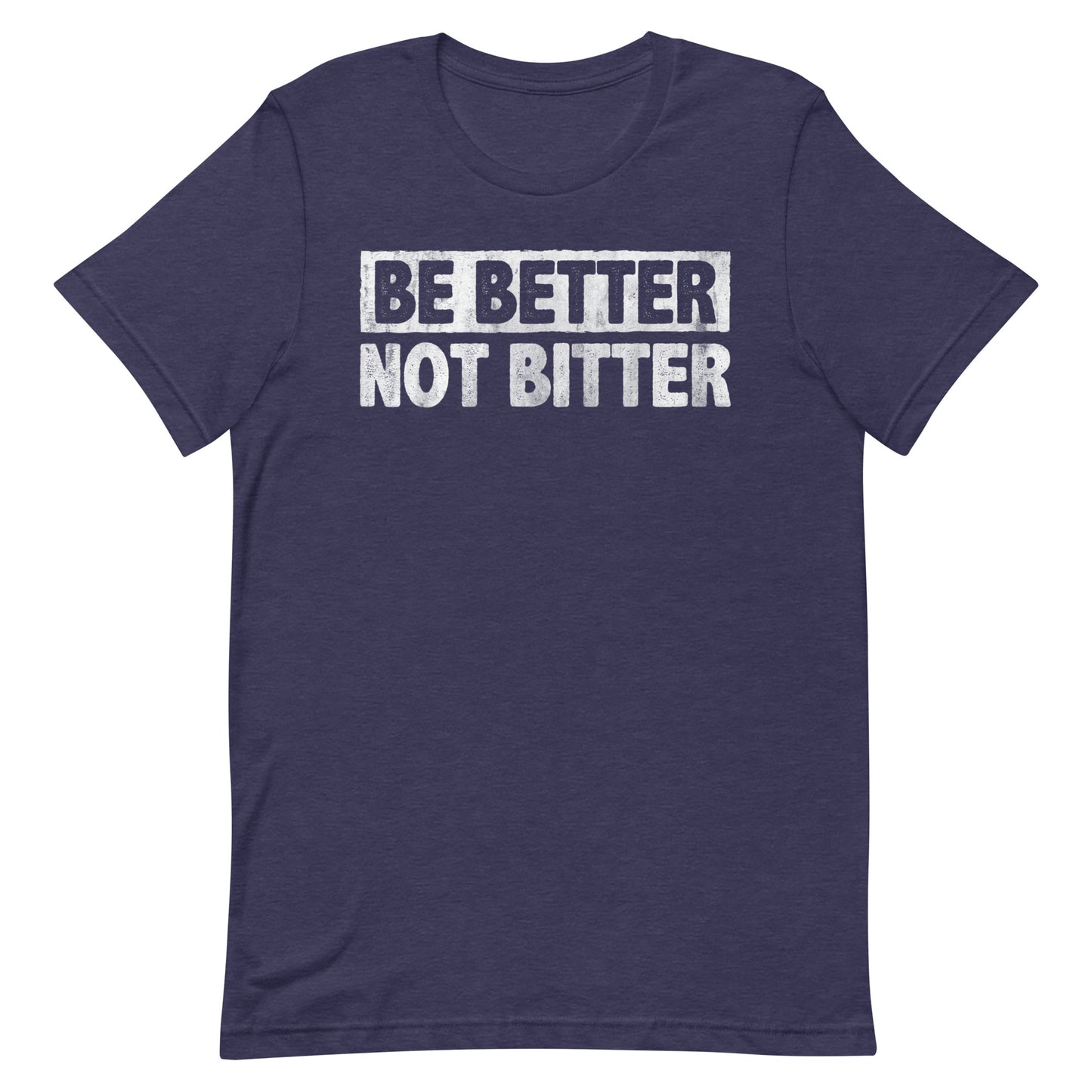 Be Better T-shirt