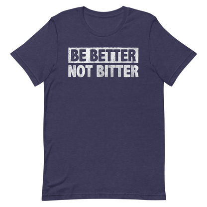Be Better T-shirt