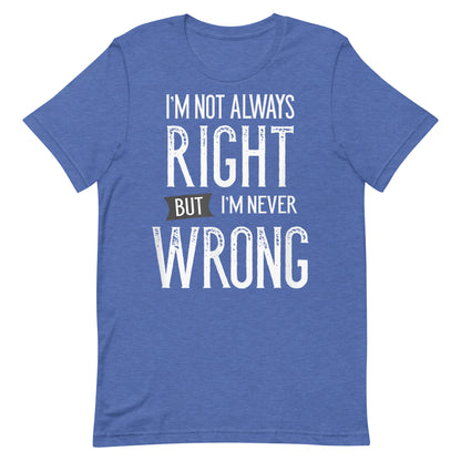 Never Wrong T-shirt