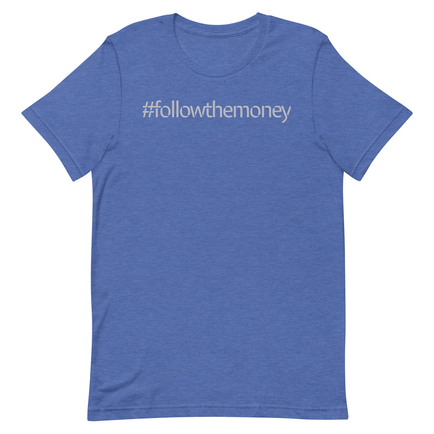 Follow the Money T-shirt