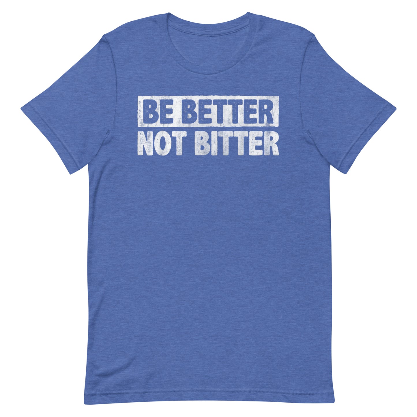 Be Better T-shirt