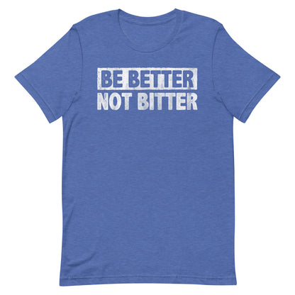 Be Better T-shirt