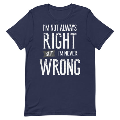 Never Wrong T-shirt