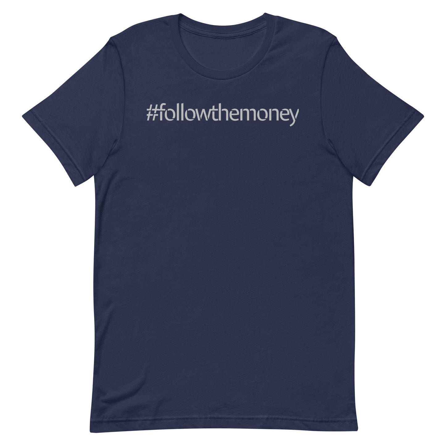 Follow the Money T-shirt