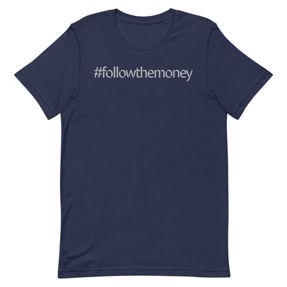 Follow the Money T-shirt