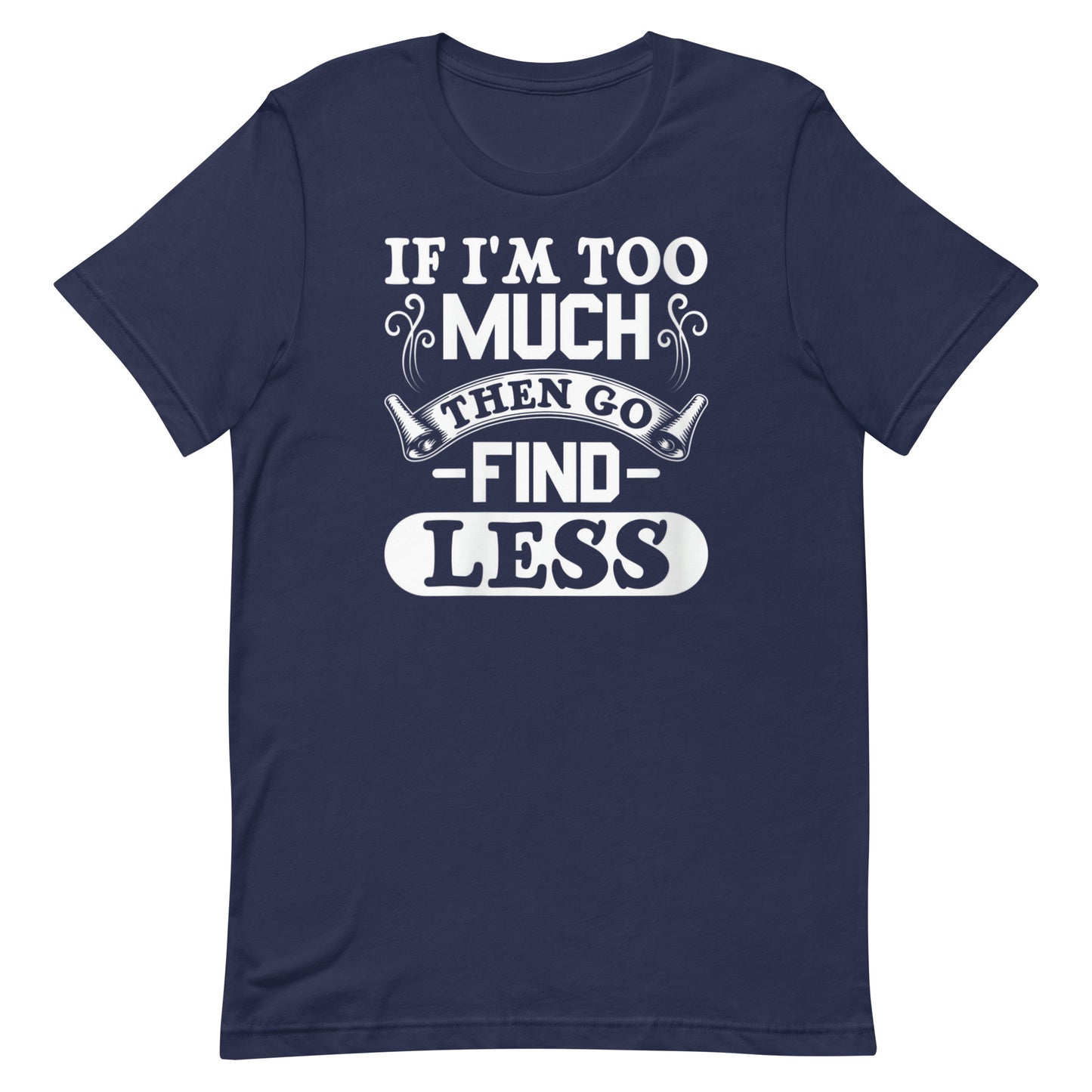 Too Much T-shirt