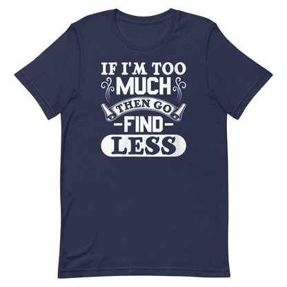 Too Much T-shirt