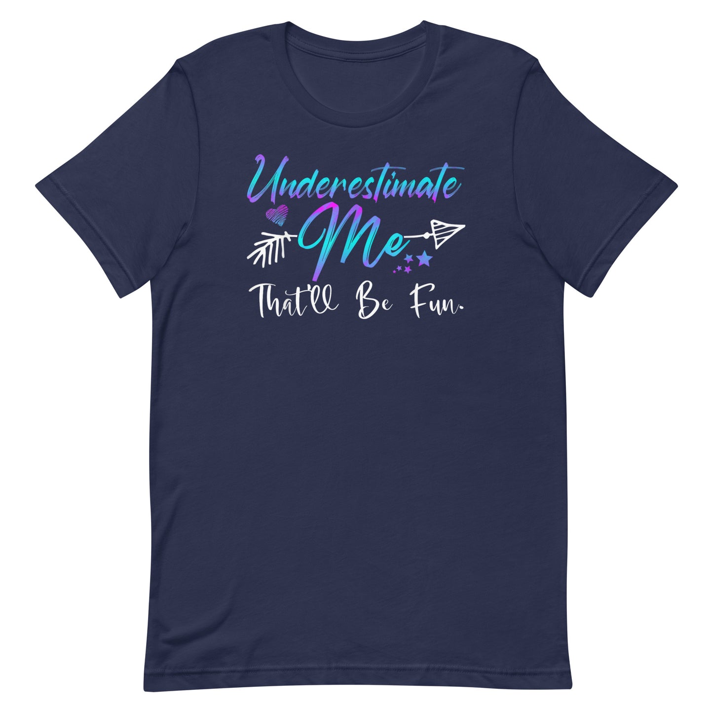Underestimate Me T-shirt