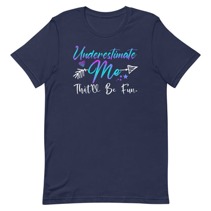 Underestimate Me T-shirt