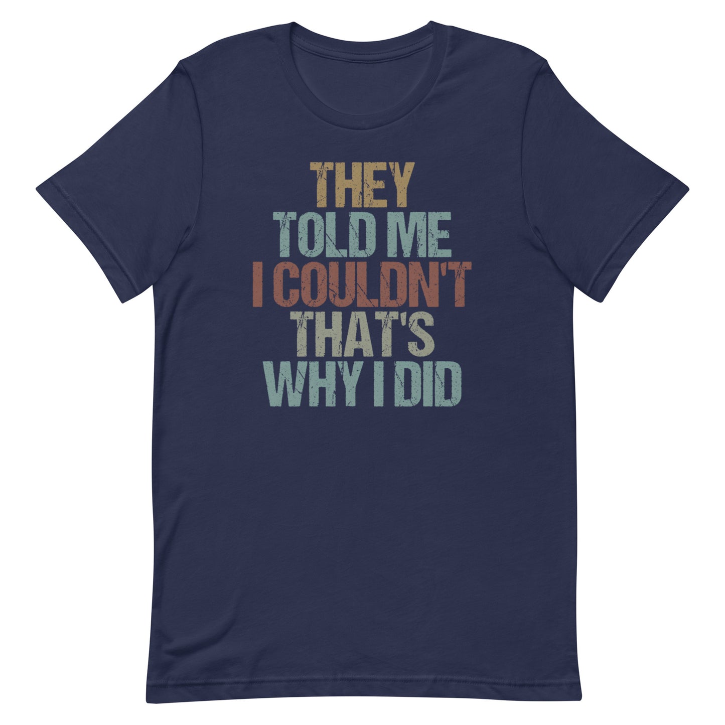 That's Why I Did T-shirt