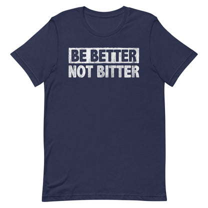 Be Better T-shirt