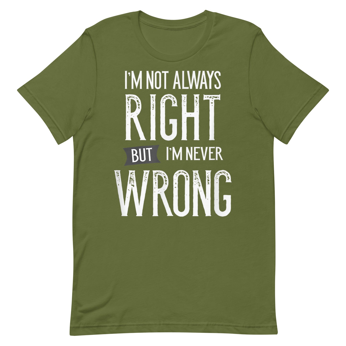 Never Wrong T-shirt