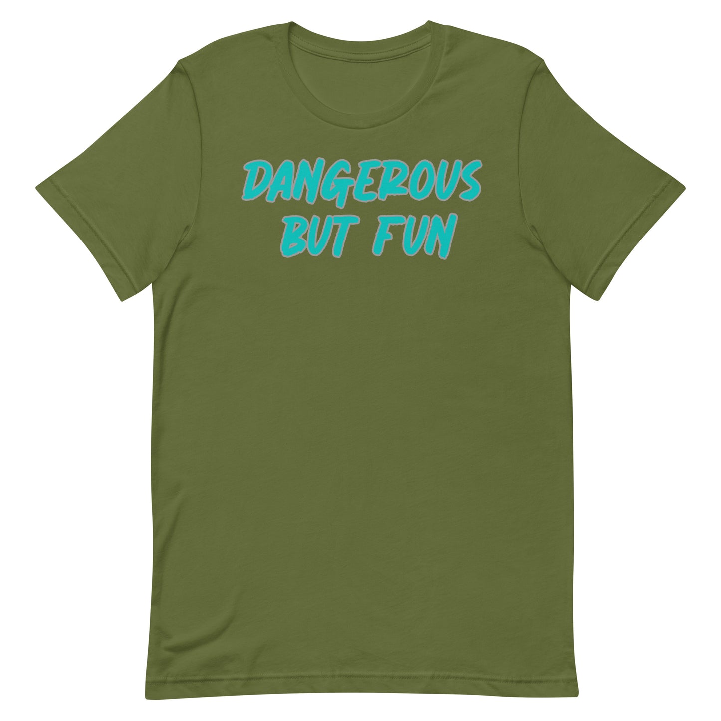 Dangerous but Fun T-shirt