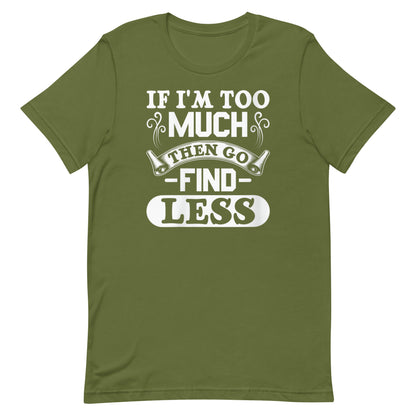 Too Much T-shirt