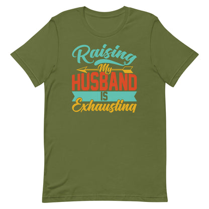 Raising My Husband T-shirt
