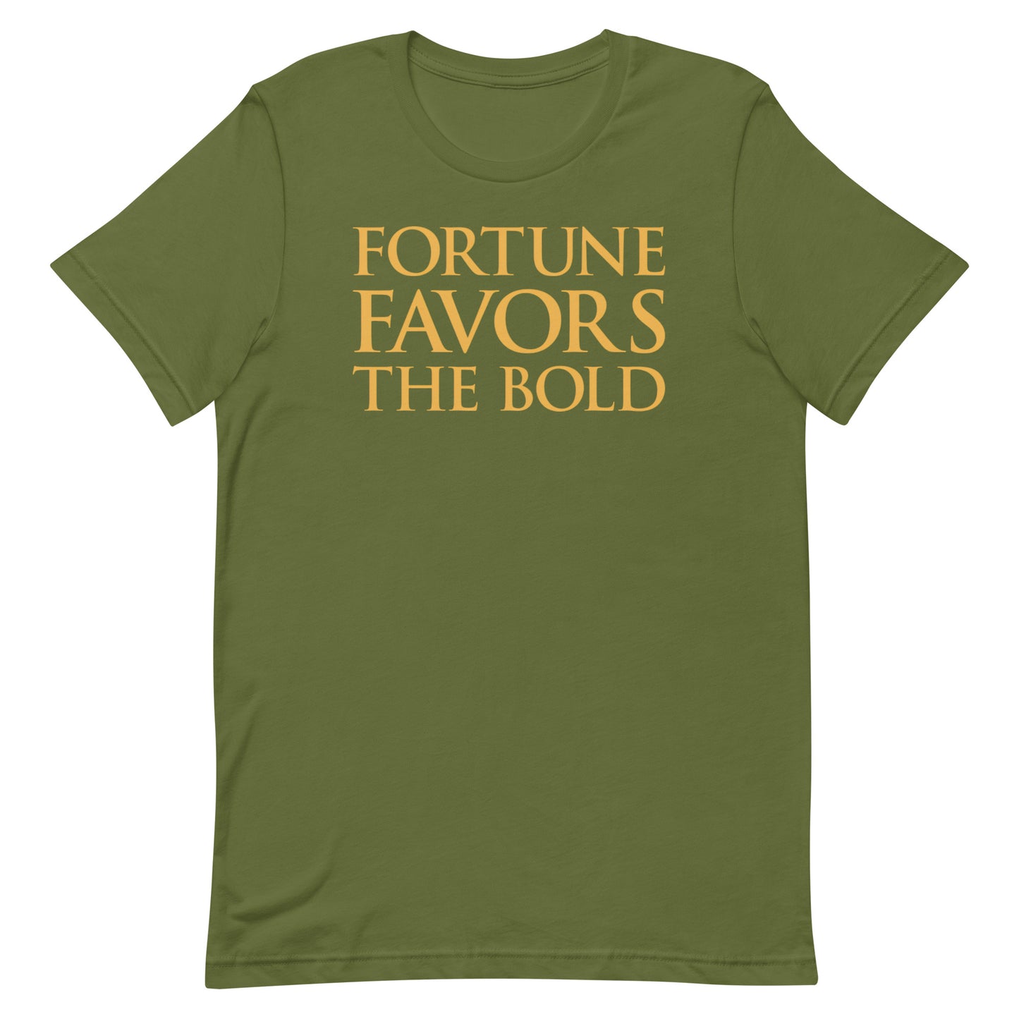 Fortune Favors The Bold T-shirt