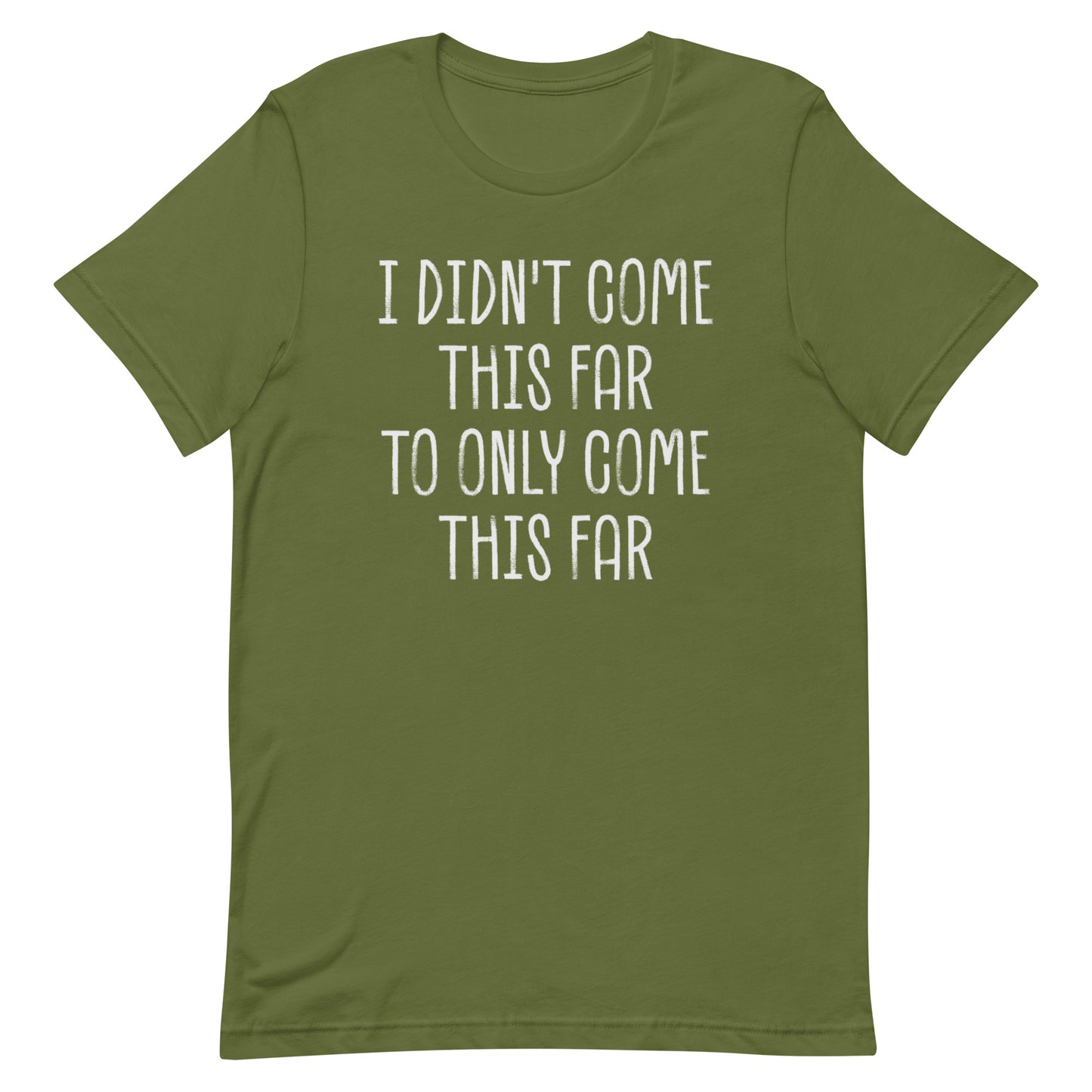 Come This Far T-shirt