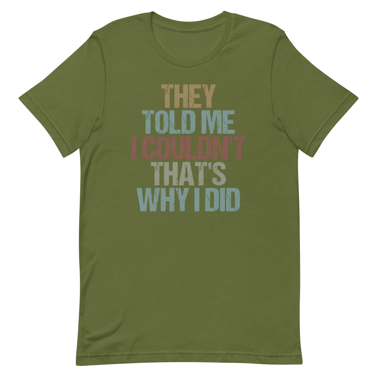 That's Why I Did T-shirt