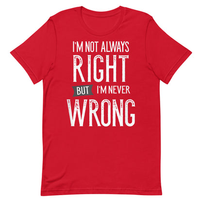 Never Wrong T-shirt