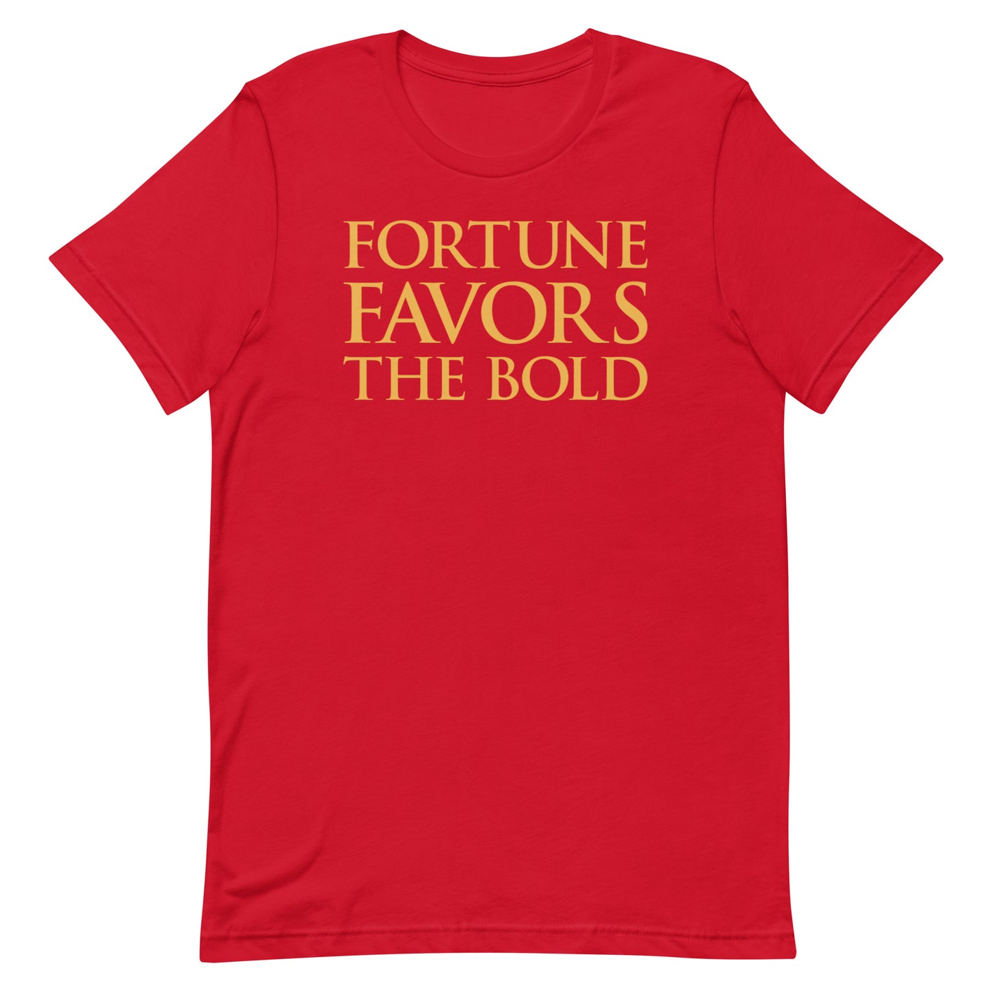 Fortune Favors The Bold T-shirt