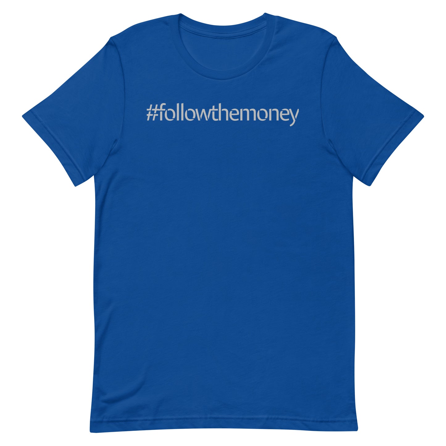 Follow the Money T-shirt
