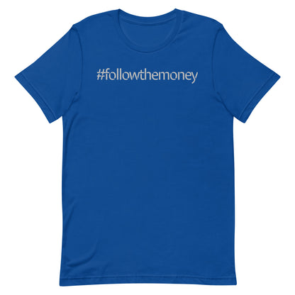 Follow the Money T-shirt